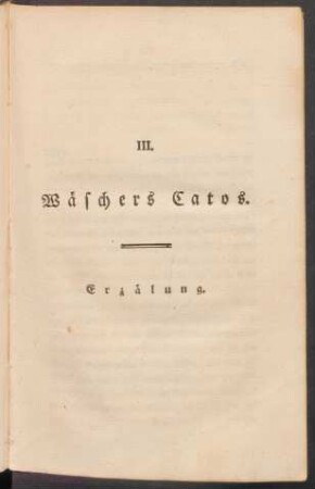 III. Wäschers Catos. Erzälung