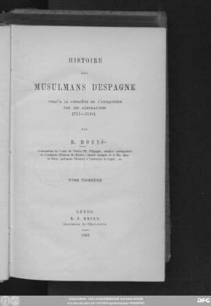 T. 3: Histoire des Musulmans d'Espagne jusqu'a la conquête de l'Andalousie par les Almoravides (711-1110)