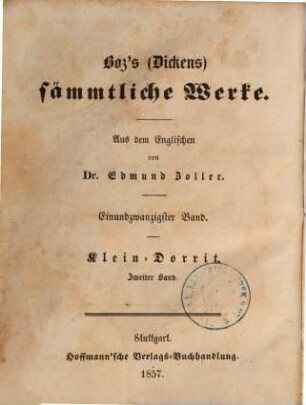 Boz's (Dickens) sämmtliche Werke, 21. Klein-Dorrit : zweiter Band