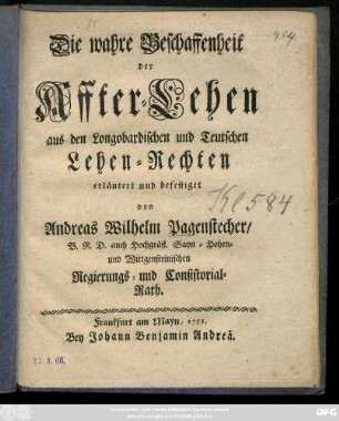 Die wahre Beschaffenheit der Affter-Lehen aus den Longobardischen und Teutschen Lehen-Rechten