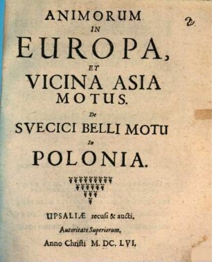 Animorum in Europa, et vicina Asia motus : De Suecici belli motu In Polonia