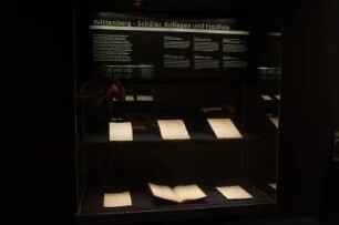 SLUB, Ausstellung "Wie Luthers Worte fliegen lernten" : Vitrine "Wittenberg – Schüler, Kollegen und Freunde"