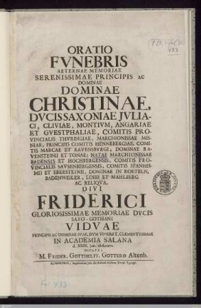 Oratio Fvnebris Aeternae Memoriae Serenissimae Principis Ac Dominae ... Christinae, Dvcis Saxoniae ... : In Academia Salana d. XXIX. Jan. MDCCVI