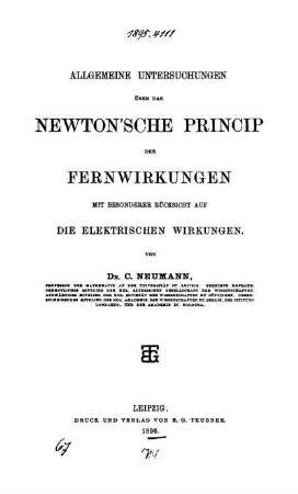 Allgemeine Untersuchungen über das Newton'sche Princip der Fernwirkungen mit besonderer Rücksicht auf die elektrischen Wirkungen