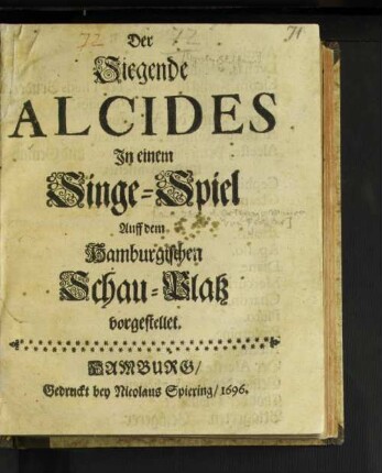 Der Siegende Alcides : In einem Singe-Spiel Auff dem Hamburgischen Schau-Platz vorgestellet