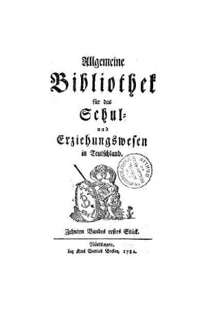 10: Allgemeine Bibliothek für das Schul- und Erziehungswesen in Teutschland - 10.1782
