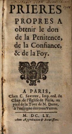 Prières propres à obtenir le don de la pénitence, de la confiance, et de la foy