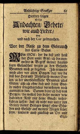 Hierbey folgen einige Andachten / Gebete / wie auch Lieder / vor und nach der Cur zu brauchen.