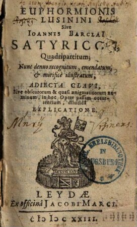 Euphormionis Lusinini sive Joan[n]is Barclaii satyricon : quadri partitum ...
