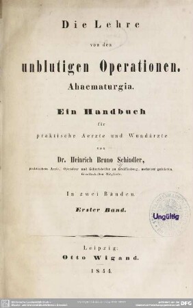 1: Die Lehre von den unblutigen Operationen, Ahaematurgia : ein Handbuch für praktische Aerzte und Wundärzte
