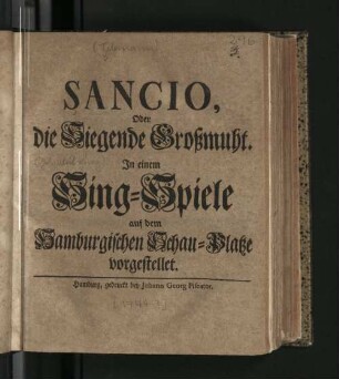 Sancio, Oder die Siegende Großmuht : In einem Sing-Spiele auf dem Hamburgischen Schau-Platze vorgestellet