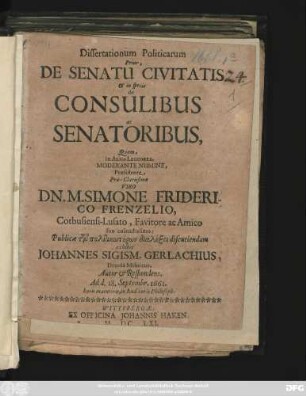 Dissertationum Politicarum Prior, De Senatu Civitatis & in specie de Consulibus ac Senatoribus