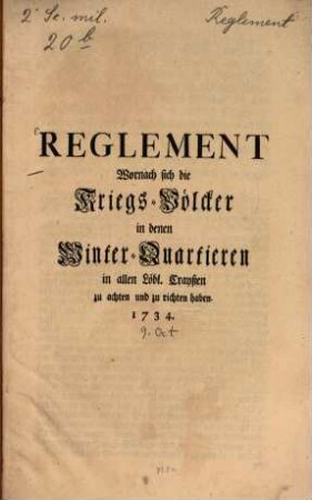 Reglement Wornach sich die Kriegs-Völcker in denen Winter-Quartieren in allen Löbl. Crayssen zu achten und zu richten haben : 1734