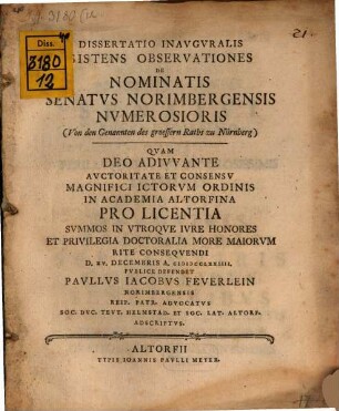 Dissertatio inauguralis sistens observationes de nominatis Senatus Norimbergensis numerosioris (Von den Genannten des groessern Raths zu Nürnberg)