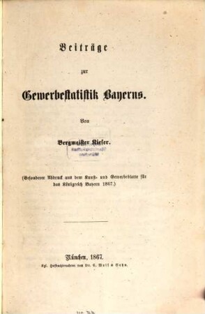 Beiträge zur Gewerbestatistik Bayerns : (Besonderer Abdruck aus dem Kunst- & Gewerbeblatt für das Königreich Bayern 1867.)