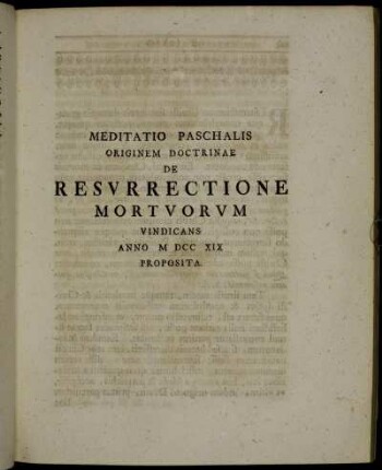 Meditatio Paschalis Originem Doctrinae De Resurrectione Mortuorum Uindicans Anno M DCC XIX Proposita.