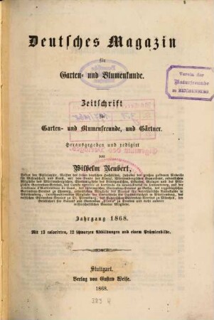 Deutsches Magazin für Garten- und Blumenkunde : Zeitschrift für Garten- und Blumenfreunde und Gärtner. 1868, 1868