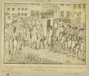 Treffen des Königs Friedrich August von Sachsen und Napoleon Bonaparte in Bautzen am 17. Juli 1807