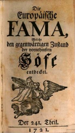 Die europäische Fama, welche den gegenwärtigen Zustand der vornehmsten Höfe entdecket. 21. 1721
