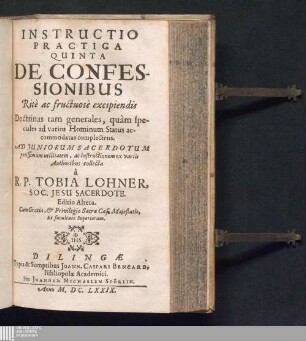 De Confessionibus Ritè ac fructuosè excipiendis Doctrinas tam generales, quàm speciales ad varios Hominum Status accomodatas complectens