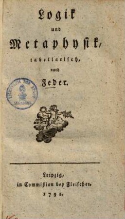 Logik und Metaphysik : tabellarisch nach Feder