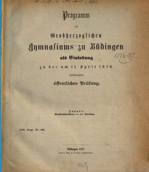 Programm des Großherzoglichen Gymnasiums zu Büdingen : Ostern .... 1875/76