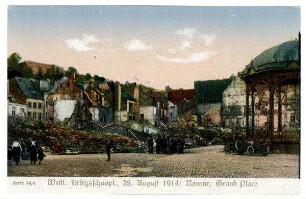 Serie Nr. 44/4: Westl.Kriegsschaupl., 25.08.1914: Namur, Grand Place.