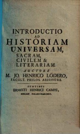 Introductio ad historiam universam sacram civilem & literariam
