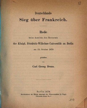 Deutschlands Sieg über Frankreich : Rede beim Antritte des Rectorats ... am 15. Oct. 1870
