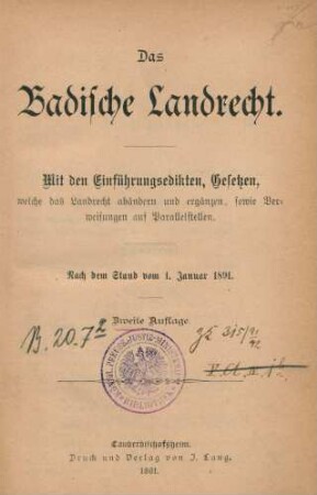Das Badische Landrecht : mit den Einführungsedikten, Gesetzen, welche das Landrecht abändern und ergänzen, sowie Verweisungen und Parallelstellen