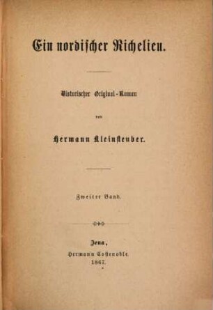 Ein nordischer Richelieu : Historischer Original-Roman, Bd. 2
