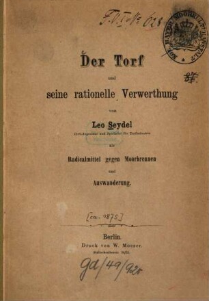 Der Torf und seine rationelle Verwerthung von Leo Seydel als Radicalmittel gegen Moorbrennen und Auswanderung
