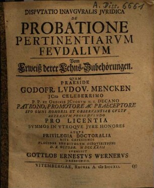 Dispvtatio Inavgvralis Jvridica De Probatione Pertinentiarvm Feudalivm : = Vom Erweiß derer Lehns-Zubehörungen