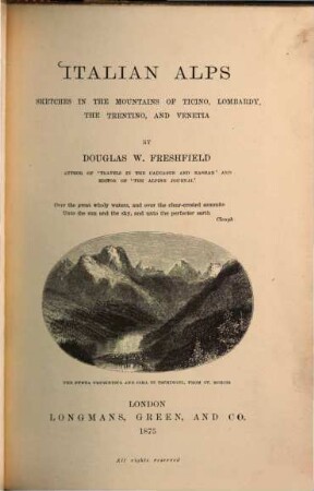 Italian Alps : sketches in the mountains of Ticino, Lombardy, the Trentino, and Venetia