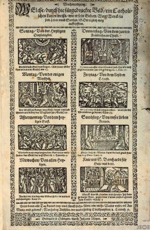 Wochenordnung: Welche, durch hie fürgedruckte Bild, ein Catholischen Layen weißt, wie er sein Gebett, Wort, Werck, ja sein Leben vnnd Sterben, Gott täglich mög auffopffern
