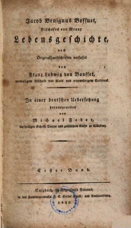 Jacob Benignus Bossuet, Bischofes von Meaux, Lebensgeschichte : nach Originalhandschriften verfasset, 1