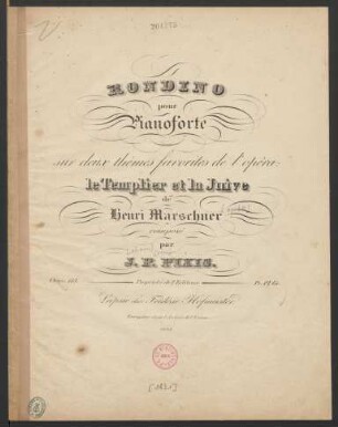 Rondino pour Pianoforte sur deux thêmes de l'opéra: le Templier et la Juive de Henri Marschner : Oeuv. 115.
