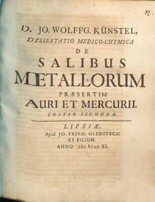 D. Jo. Wolffg. Künstel, Dissertatio Medico-Chymica De Salibus Metallorum Praesertim Auri Et Mercurii