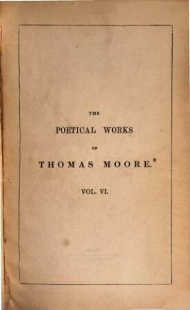 The poetical works of Thomas Moore : Collected by himself. In 10 volumes, 6