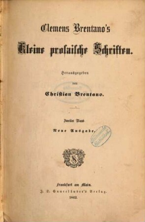 Clemens Brentano's Kleine prosaische Schriften : Herausgegeben von Christian Brentano, 2