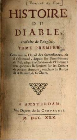 Histoire Du Diable : Traduit de l'Anglois, 1. Contenant un Détail des circonstances, où il s'est trouvé, depuis son Bannissement du Ciel, jusqu'à la Création de l'Homme ...