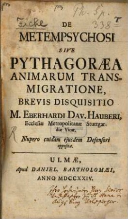 De Metempsychosi Sive Pythagoræa Animarum Transmigratione : Brevis Disquisitio M. Eberhardi Dav. Hauberi, Ecclesiæ Metropolitanæ Stuttgardiæ Vicar