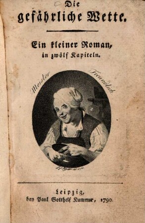 Die gefährliche Wette : Ein kleiner Roman in zwölf Kapiteln