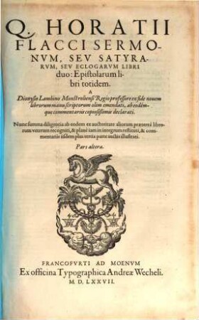 Dionysii Lambini ... In Q. Horativm Flaccvm ... Commentarii ..., 2. Q. Horatii Flacci Sermonvm, Sev Satyrarvm, Sev Eclogarvm Libri duo: Epistolarum libri totidem