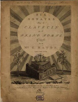 SIX SONATES Pour le CLAVECIN ou le PIANO FORTE. Composés PAR M.R G. HAYDN. OEUVRE XVII