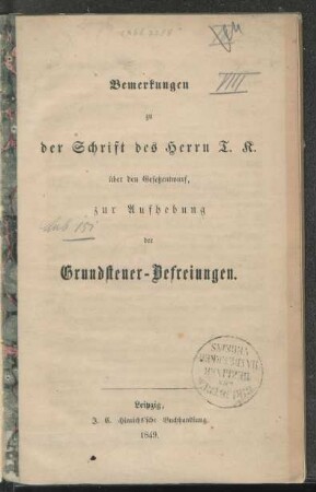 Bemerkungen zu der Schrift des Herrn T. K. über den Gesetzentwurf, zur Aufhebung der Grundsteuer-Befreiungen