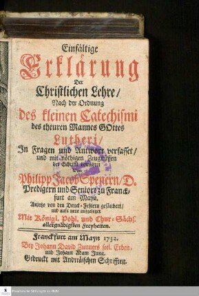 Einfältige Erklärung Der Christlichen Lehre/ Nach der Ordnung Des kleinen Catechismi des theuren Mannes GOttes Lutheri