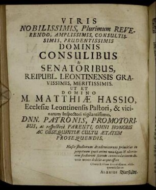 Viris Nobilissimis, Plurimum Reverendo [...] Dominis Consulibus & Senatoribus [...] Domino M. Matthiæ Hassio [...]