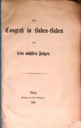 Der Congreß in Baden-Baden und seine nächsten folgen