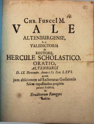 Chr. Funccii M. Vale Altenburgense, h. e. Valedictoria de Rectore, Hercule scholastico, oratio